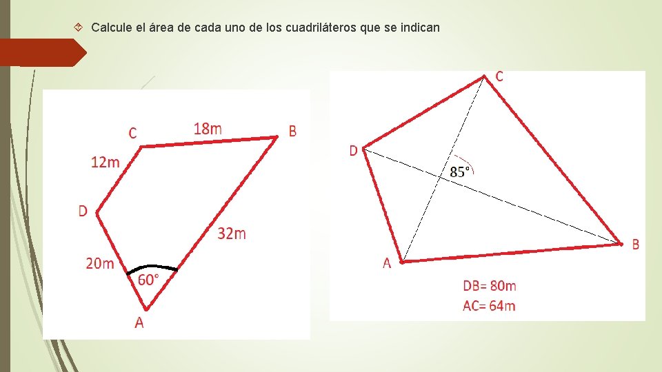  Calcule el área de cada uno de los cuadriláteros que se indican 