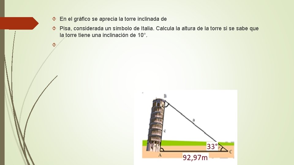  En el gráfico se aprecia la torre inclinada de Pisa, considerada un símbolo