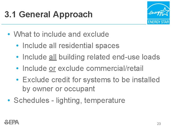 3. 1 General Approach • What to include and exclude • Include all residential
