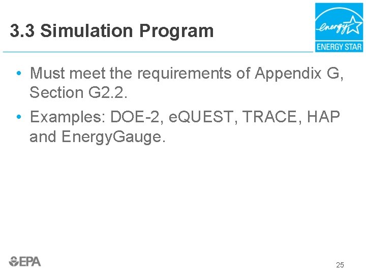 3. 3 Simulation Program • Must meet the requirements of Appendix G, Section G