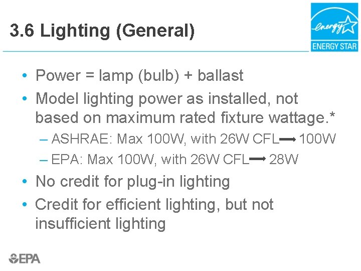 3. 6 Lighting (General) • Power = lamp (bulb) + ballast • Model lighting