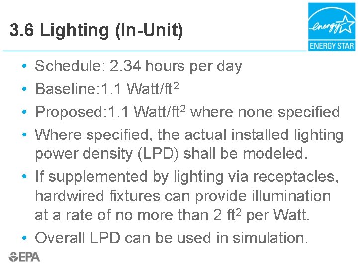 3. 6 Lighting (In-Unit) • • Schedule: 2. 34 hours per day Baseline: 1.