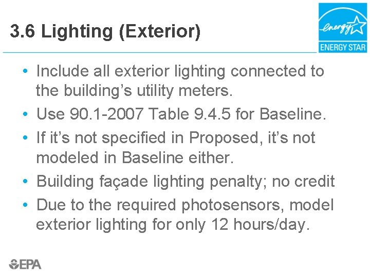 3. 6 Lighting (Exterior) • Include all exterior lighting connected to the building’s utility