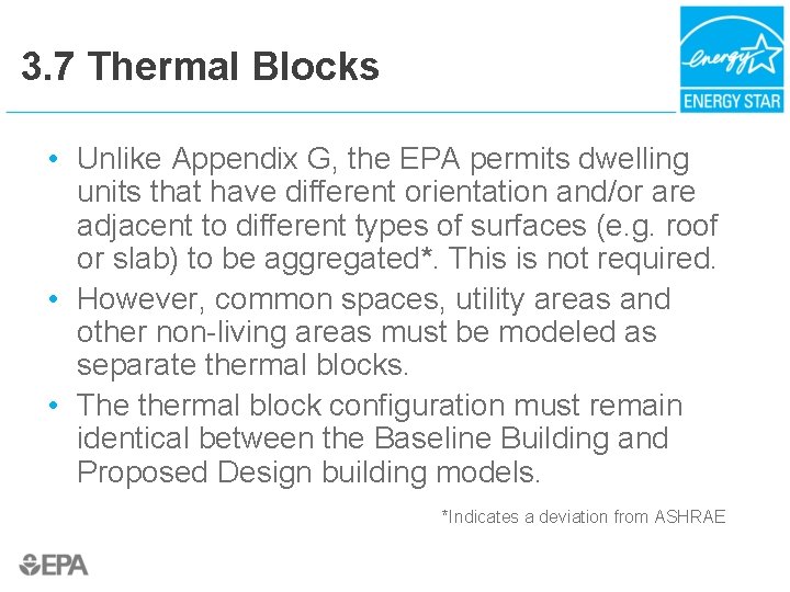 3. 7 Thermal Blocks • Unlike Appendix G, the EPA permits dwelling units that