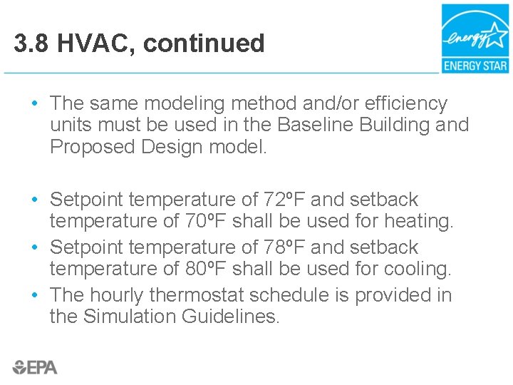 3. 8 HVAC, continued • The same modeling method and/or efficiency units must be