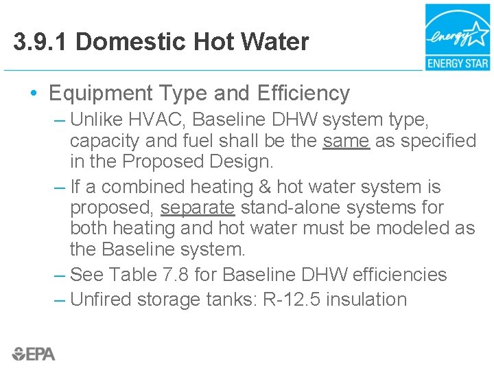 3. 9. 1 Domestic Hot Water • Equipment Type and Efficiency – Unlike HVAC,