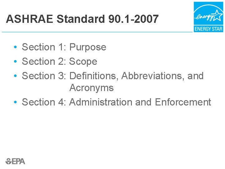 ASHRAE Standard 90. 1 -2007 • Section 1: Purpose • Section 2: Scope •