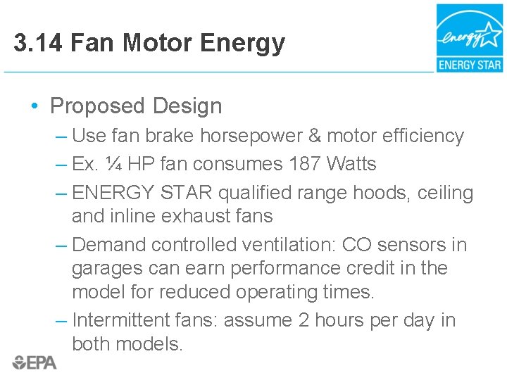 3. 14 Fan Motor Energy • Proposed Design – Use fan brake horsepower &