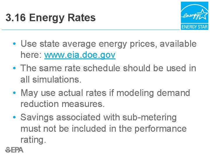 3. 16 Energy Rates • Use state average energy prices, available here: www. eia.