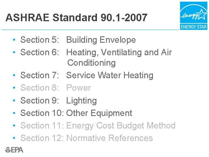 ASHRAE Standard 90. 1 -2007 • Section 5: Building Envelope • Section 6: Heating,