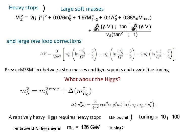 Heavy stops Large soft masses and large one loop corrections Break c. MSSM link