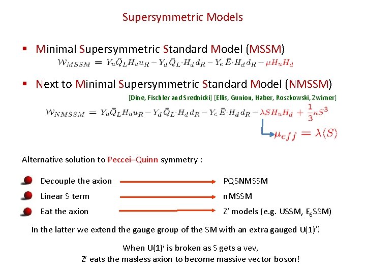 Supersymmetric Models § Minimal Supersymmetric Standard Model (MSSM) § Next to Minimal Supersymmetric Standard