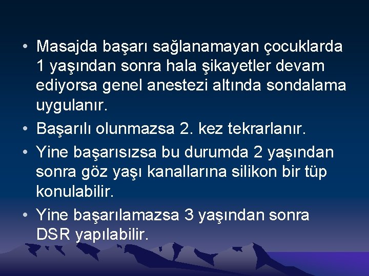  • Masajda başarı sağlanamayan çocuklarda 1 yaşından sonra hala şikayetler devam ediyorsa genel