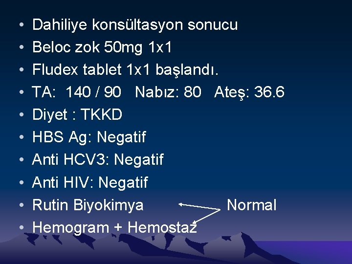  • • • Dahiliye konsültasyon sonucu Beloc zok 50 mg 1 x 1