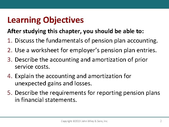 Learning Objectives After studying this chapter, you should be able to: 1. Discuss the