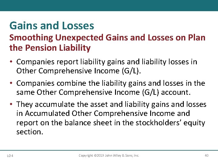 Gains and Losses Smoothing Unexpected Gains and Losses on Plan the Pension Liability •
