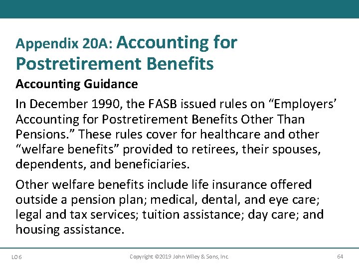 Appendix 20 A: Accounting for Postretirement Benefits Accounting Guidance In December 1990, the FASB
