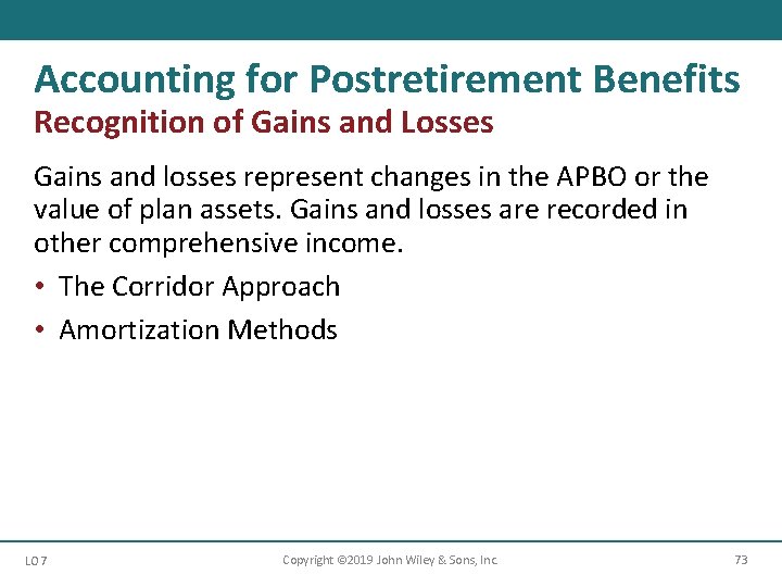 Accounting for Postretirement Benefits Recognition of Gains and Losses Gains and losses represent changes