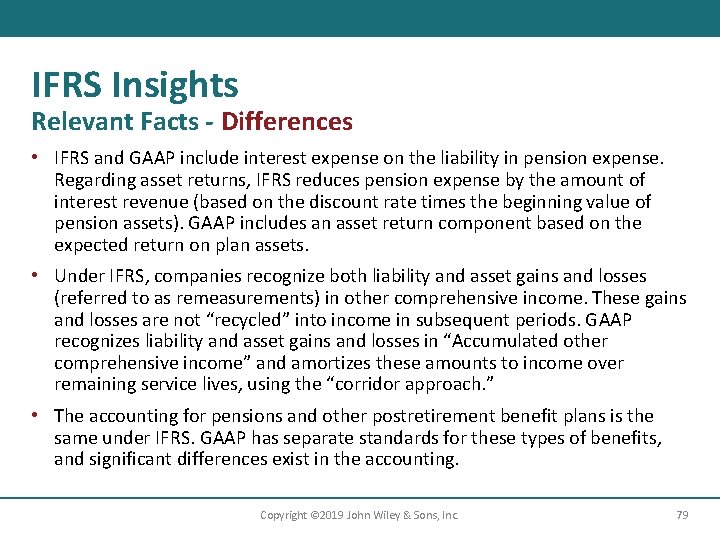 IFRS Insights Relevant Facts - Differences • IFRS and GAAP include interest expense on