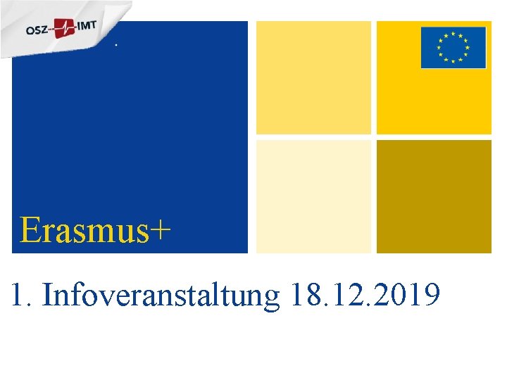 Erasmus+ 1. Infoveranstaltung 18. 12. 2019 