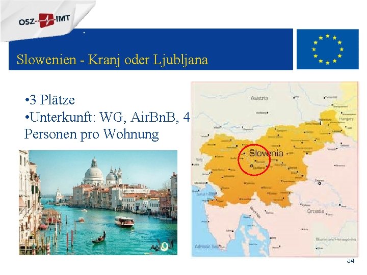 + Slowenien - Kranj oder Ljubljana • 3 Plätze • Unterkunft: WG, Air. Bn.