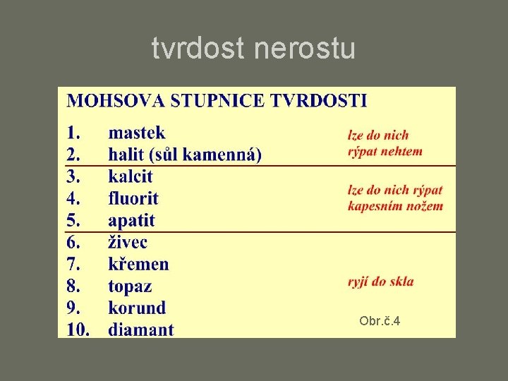 tvrdost nerostu Obr. č. 4 