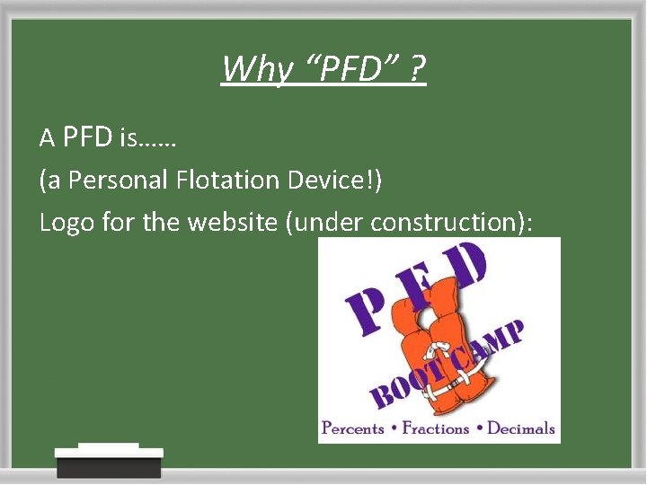 Why “PFD” ? A PFD is…… (a Personal Flotation Device!) Logo for the website