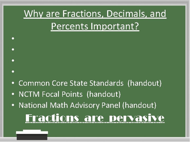 Why are Fractions, Decimals, and Percents Important? • • • Common Core State Standards