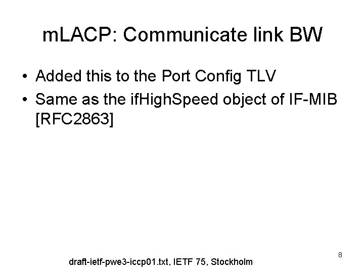 m. LACP: Communicate link BW • Added this to the Port Config TLV •