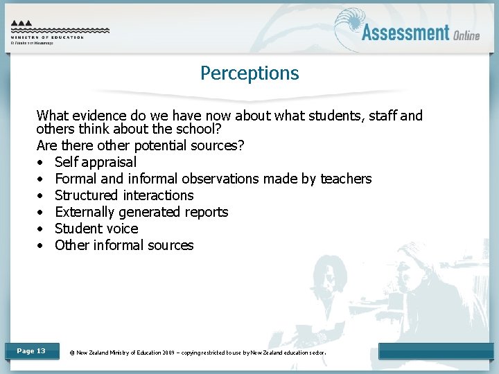 Perceptions What evidence do we have now about what students, staff and others think