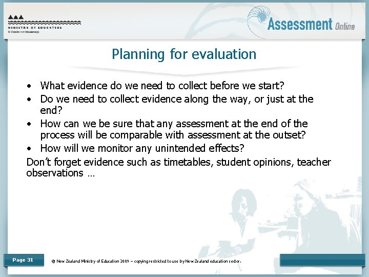 Planning for evaluation • What evidence do we need to collect before we start?