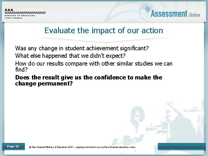 Evaluate the impact of our action Was any change in student achievement significant? What