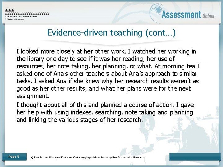 Evidence-driven teaching (cont…) I looked more closely at her other work. I watched her