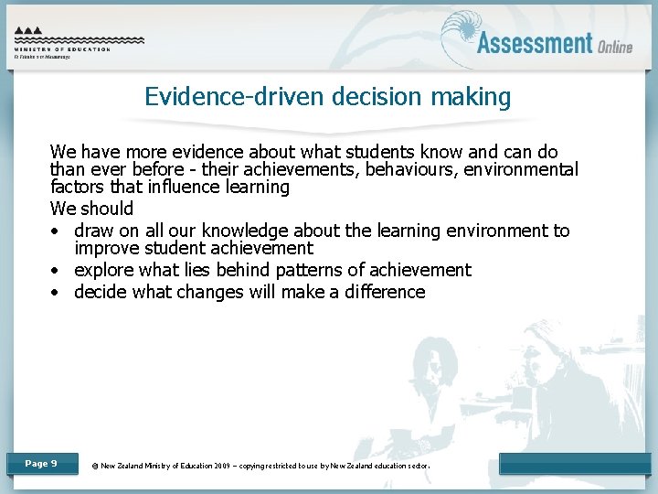 Evidence-driven decision making We have more evidence about what students know and can do