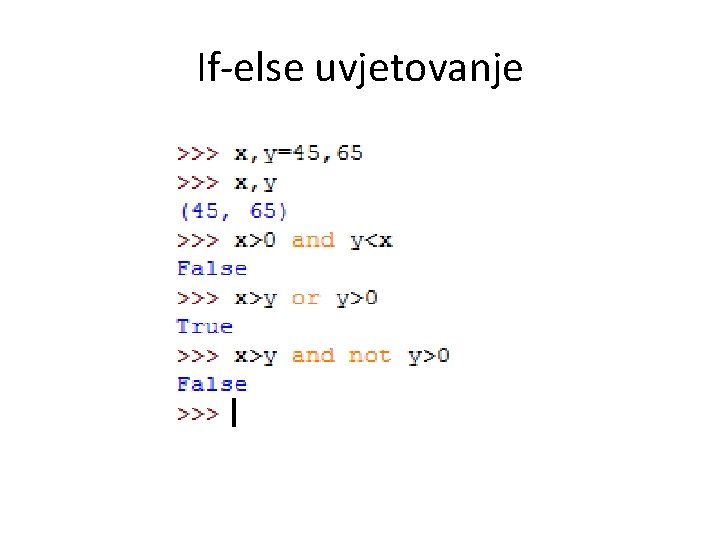 If-else uvjetovanje If-else uvjetovanje