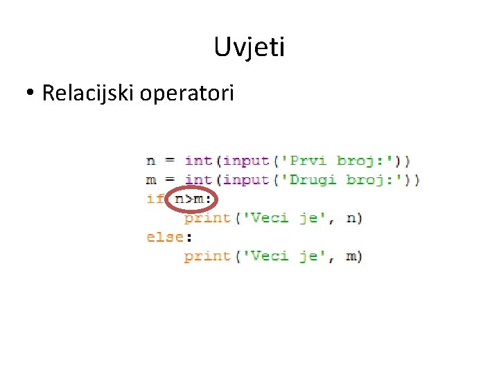 Uvjeti • Relacijski operatori Uvjeti • Relacijski operatori