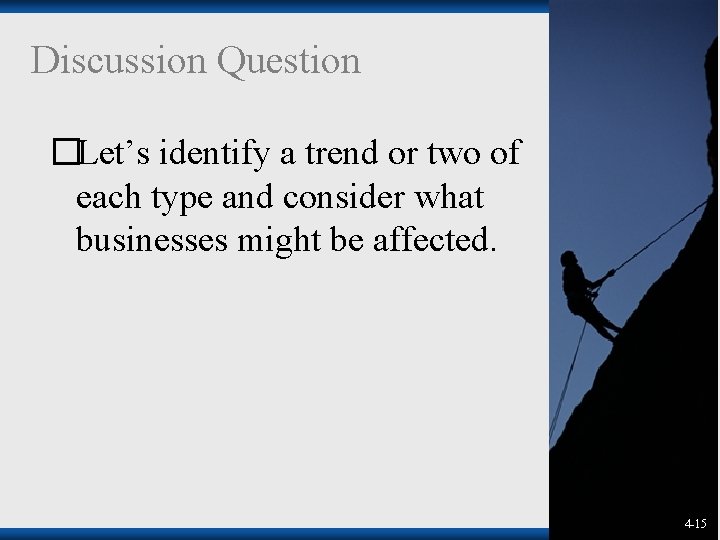 Discussion Question �Let’s identify a trend or two of each type and consider what Discussion Question �Let’s identify a trend or two of each type and consider what