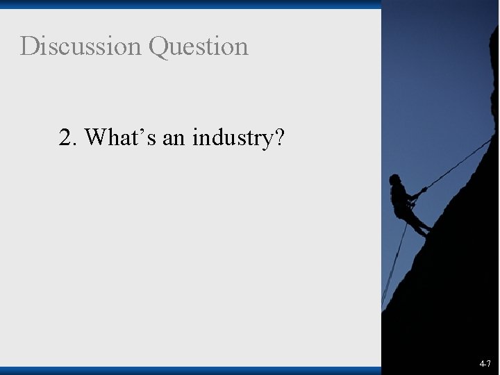 Discussion Question 2. What’s an industry? 1 -7 4 -7 Discussion Question 2. What’s an industry? 1 -7 4 -7