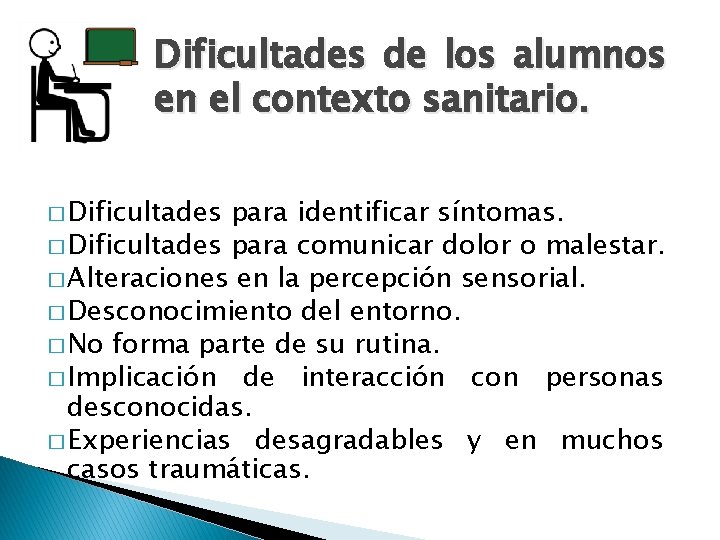 Dificultades de los alumnos en el contexto sanitario. � Dificultades para identificar síntomas. �