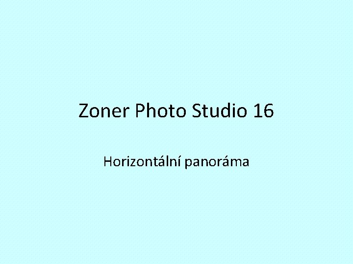 Zoner Photo Studio 16 Horizontální panoráma 