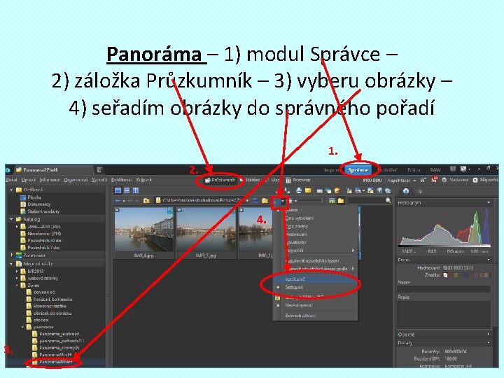 Panoráma – 1) modul Správce – 2) záložka Průzkumník – 3) vyberu obrázky –