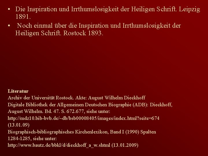  • Die Inspiration und Irrthumslosigkeit der Heiligen Schrift. Leipzig 1891. • Noch einmal