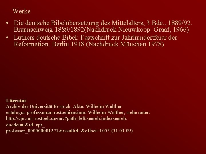 Werke • Die deutsche Bibelübersetzung des Mittelalters, 3 Bde. , 1889/92. Braunschweig 1889/1892(Nachdruck Nieuwkoop: