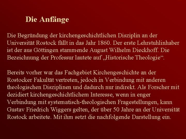 Die Anfänge Die Begründung der kirchengeschichtlichen Disziplin an der Universität Rostock fällt in das