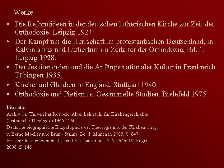 Werke • Die Reformideen in der deutschen lutherischen Kirche zur Zeit der Orthodoxie. Leipzig