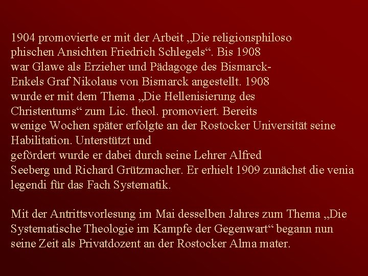 1904 promovierte er mit der Arbeit „Die religionsphiloso phischen Ansichten Friedrich Schlegels“. Bis 1908