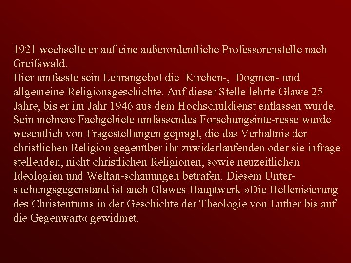 1921 wechselte er auf eine außerordentliche Professorenstelle nach Greifswald. Hier umfasste sein Lehrangebot die