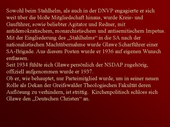 Sowohl beim Stahlhelm, als auch in der DNVP engagierte er sich weit über die