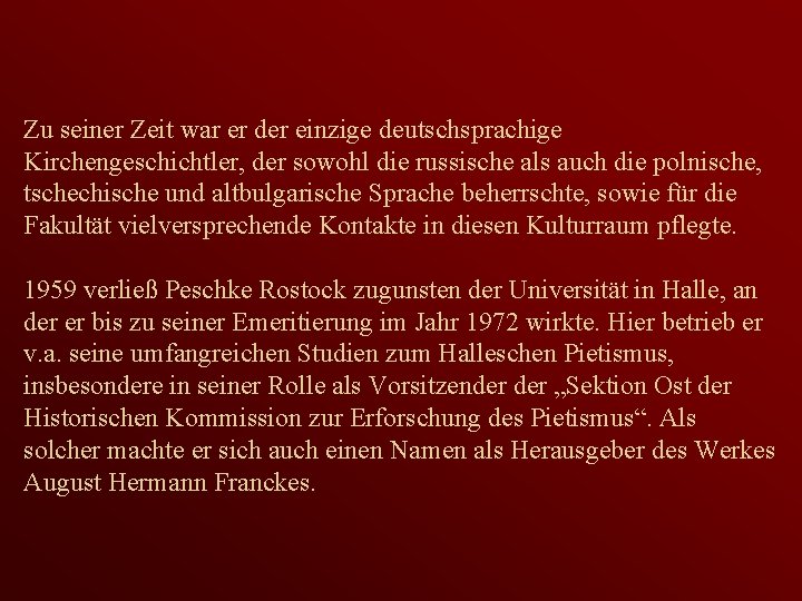 Zu seiner Zeit war er der einzige deutschsprachige Kirchengeschichtler, der sowohl die russische als