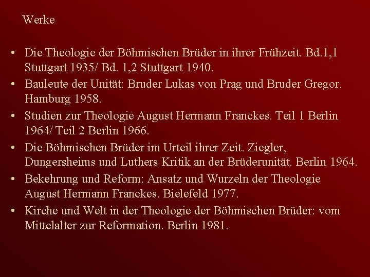 Werke • Die Theologie der Böhmischen Brüder in ihrer Frühzeit. Bd. 1, 1 Stuttgart